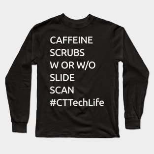 Caffeine Scrubs Scan C Ech Life Cat Scan X Ray Long Sleeve T-Shirt